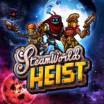 SteamWorld Heist  () ()